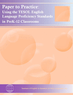 Paper to Practice: Using the Tesol English Language Proficiency Standards in Prek-12 Classrooms