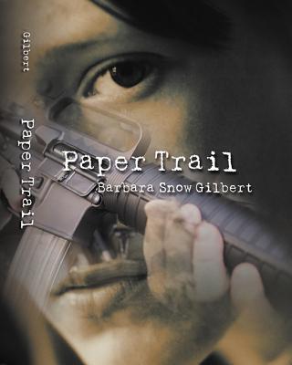 Paper Trail - Gilbert, Barbara Snow