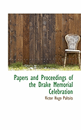 Papers and Proceedings of the Drake Memorial Celebration