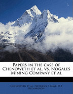 Papers in the Case of Chenoweth et al. vs. Nogales Mining Company et al