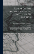 Papers Of The Archaeological Institute Of America: F.a. Bandelier: Hemenway Southwestern Archological Expedition. Contributions To The History Of The Southwestern Portion Of The United States. 1890; Volume 1