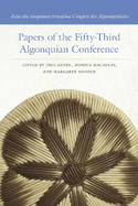Papers of the Fifty-Third Algonquian Conference / Actes du cinquante-troisime Congrs des Algonquinistes