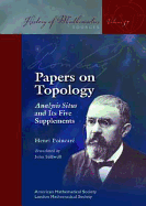 Papers on Topology: Analysis Situs and Its Five Supplements - Poincare, Henri