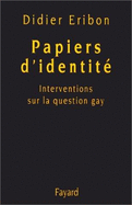 Papiers D'Identite: Interventions Sur La Question Gay - Eribon, Didier
