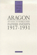 Papiers Inedits: de Dada Au Surrealisme, 1917-1931