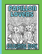 Papillon Lovers Colouring Book: Gift for papillon owner