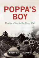Pappa's Boy: Coming of Age in the Great War