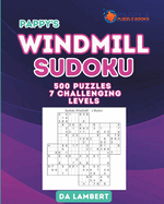 Pappy's Windmill Sudoku: Puzzles for the Sudoku Enthusiast
