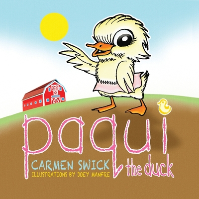 Paqui the Duck - Swick, Carmen, and Lambert, Page (Editor)