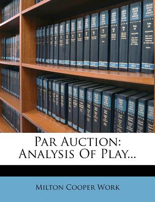 Par Auction: Analysis of Play - Work, Milton Cooper