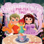 Par-Tea Time: The Creatures of the Tea