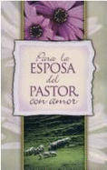 Para la Esposa del Pastor, Con Amor