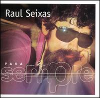 Para Sempre - Raul Seixas