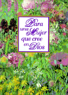 Para Una Mujer Que Cree En Dios - Great Quotations Publishing Co, and Teitsort, Janet