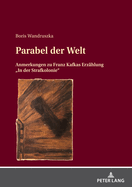 Parabel der Welt: Anmerkungen zu Franz Kafkas Erzaehlung "In der Strafkolonie"