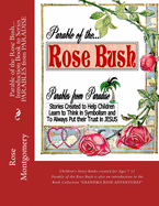 Parable of the Rose Bush... Introduction Book to Series: A Series That Helps Children Think in Symbolism and Put Their Trust in Jesus