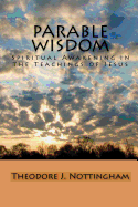 Parable Wisdom: Spiritual Awakening in the Teachings of Jesus