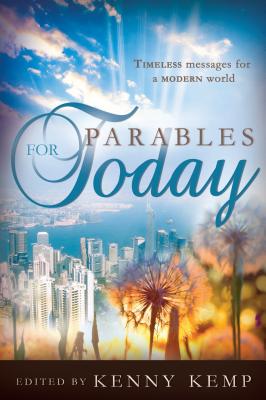 Parables for Today - Kemp, Kenny (Editor)