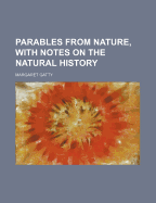 Parables from Nature, with Notes on the Natural History