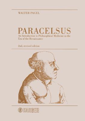 Paracelsus: An Introduction to Philosophical Medicine in the Era of the Renaissance - Pagel, Walter