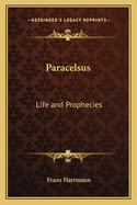 Paracelsus: Life and Prophecies