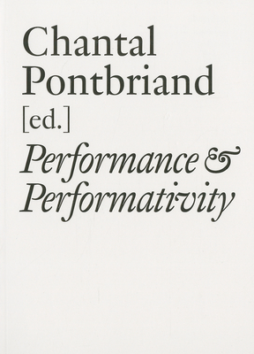 Parachute: The Anthology, Volume II: Performance and Performativity - Pontbriand, Chantal (Editor), and Alter, Nora (Text by), and Drobnick, Jim (Text by)