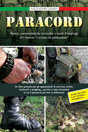 Paracord: Storia, caratteristiche tecniche e modi d'impiego del famoso "cordino da paracadute"