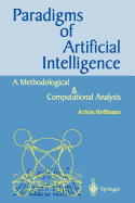 Paradigms of Artificial Intelligence: A Methodological and Computational Analysis