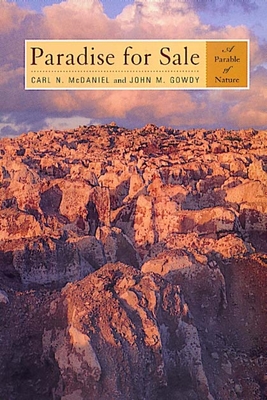 Paradise for Sale: A Parable of Nature - McDaniel, Carl N, and Gowdy, John M