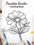 Paradise Garden Coloring Book: For all Ages