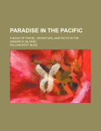 Paradise in the Pacific: A Book of Travel, Adventure, and Facts in the Sandwich Islands