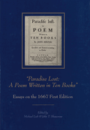 "Paradise Lost: A Poem Written in Ten Books" Essays on the 1667 First Edition