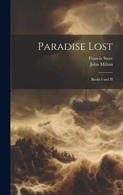 Paradise Lost: Books I and II - Milton, John, and Storr, Francis