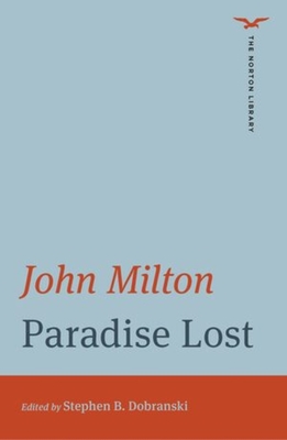 Paradise Lost (the Norton Library) - Milton, John, and Dobranski, Stephen B (Editor)