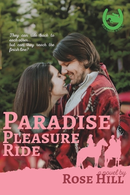 Paradise Pleasure Ride: A Single Mom Second Chance Forced Proximity Romance - Hill, Rose