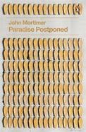 Paradise Postponed - Mortimer, John