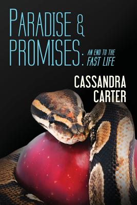 Paradise & Promises: An End to the Fast Life - Carter, Cassandra