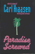 Paradise Screwed: Selected Columns of Carl Hiaasen