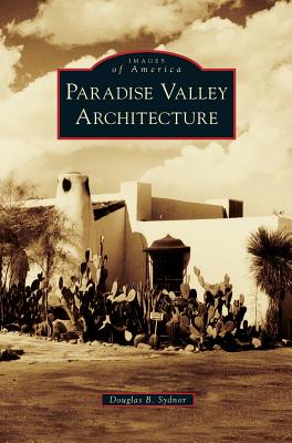 Paradise Valley Architecture - Sydnor, Douglas B