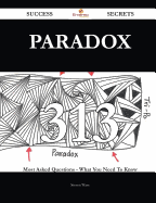 Paradox 313 Success Secrets - 313 Most Asked Questions on Paradox - What You Need to Know