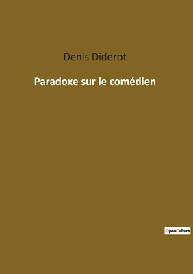 Paradoxe sur le comdien - Diderot, Denis