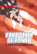 Paradoxes of Power: U.S. Foreign Policy in a Changing World