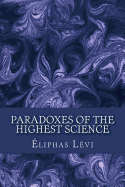 Paradoxes of the Highest Science