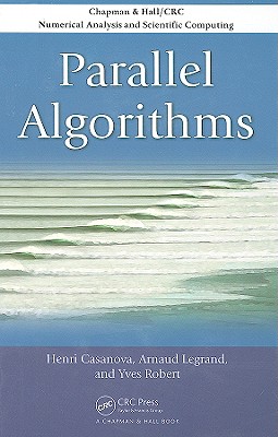 Parallel Algorithms - Casanova, Henri, and Legrand, Arnaud, and Robert, Yves