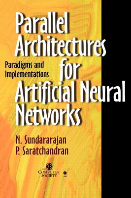 Parallel Architectures ANNs - Sundararajan, N, and Saratchandran, P