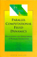 Parallel Computational Fluid Dynamics '98: Development and Applications of Parallel Technology