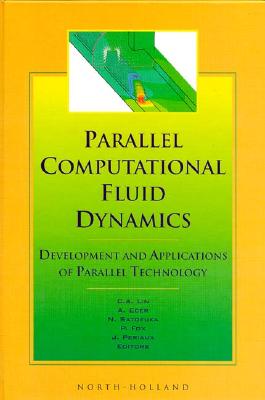 Parallel Computational Fluid Dynamics '98: Development and Applications of Parallel Technology - Lin, Chiao-Ling, Ma (Editor), and Fox, P (Editor), and Ecer, A (Editor)