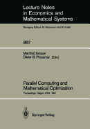 Parallel Computing and Mathematical Optimization: Proceedings of the Workshop on Parallel Algorithms and Transputers for Optimization, Held at the University of Siegen, Frg, November 9, 1990