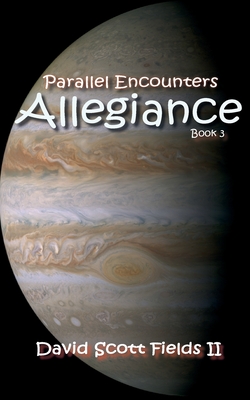 Parallel Encounters - Allegiance - Fields, David Scott, II