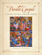 Parallel Gospels: A Synopsis of Early Christian Writing